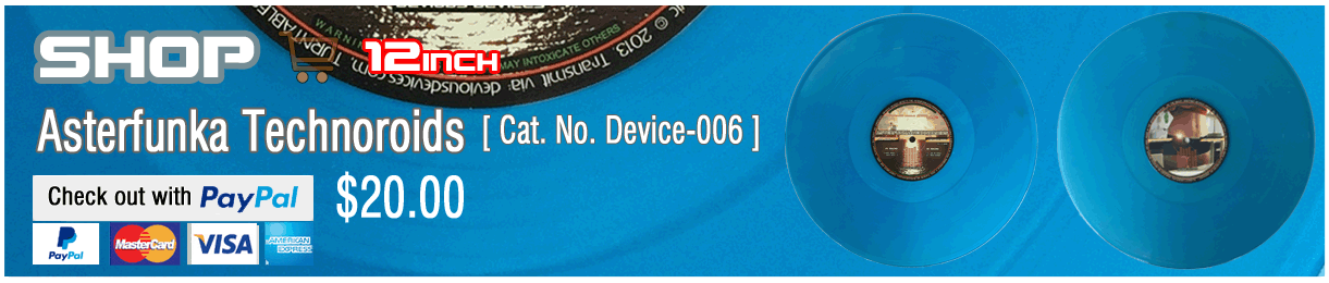 Buy Asterfunka Technoroids 4 tracks of sky blue vinyl recorded to crack your soul, Cat No. Device-006, Available from Devious Devices Shop now